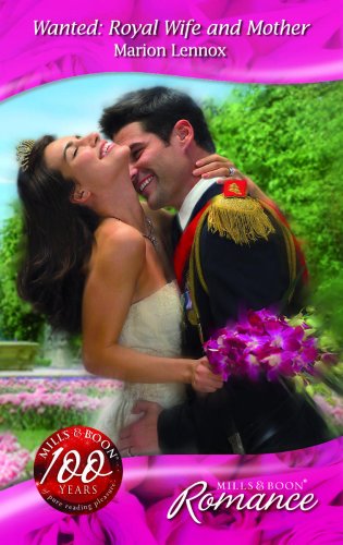Stock image for Wanted: Royal Wife and Mother (Mills & Boon Romance) for sale by AwesomeBooks