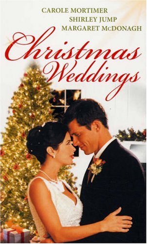 9780263865738: Christmas Weddings: WITH His Christmas Eve Proposal AND Snowbound Bride AND Their Christmas Vows