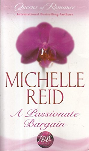 A Passionate Bargain (Queens of Romance Collection) (9780263865943) by Michelle Reid