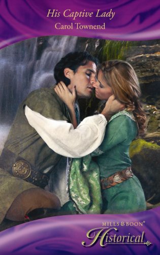 Stock image for His Captive Lady (Mills & Boon Historical - medieval romance) for sale by WorldofBooks