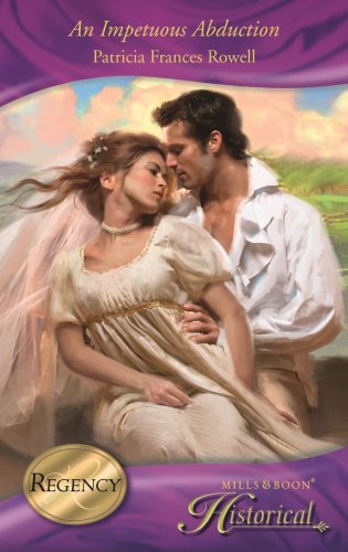 Stock image for An Impetuous Abduction (Mills & Boon Historical) for sale by Goldstone Books