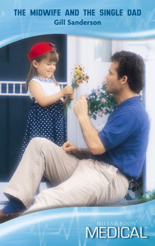 Stock image for The Midwife and the Single Dad (Mills & Boon Medical) for sale by AwesomeBooks
