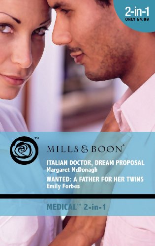 Stock image for Italian Doctor, Dream Proposal: AND Wanted - A Father for Her Twins (Mills & Boon Medical) for sale by Bookmonger.Ltd