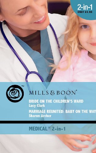 Imagen de archivo de Bride on the Children's Ward: AND Marriage Reunited - Baby on the Way (Mills & Boon Medical) a la venta por GF Books, Inc.