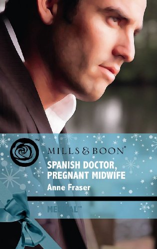 Beispielbild fr Spanish Doctor, Pregnant Midwife (Mills & Boon Medical) zum Verkauf von WorldofBooks