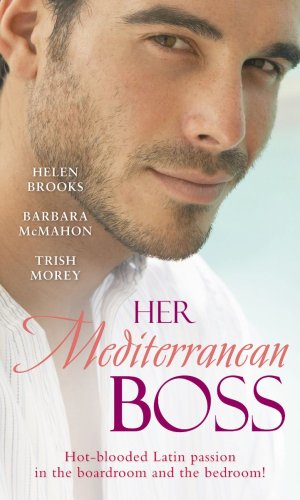 Stock image for Her Mediterranean Boss: A Spanish Affair / Her Spanish Boss / The Greek Boss's Demand: WITH A Spanish Affair AND Her Spanish Boss AND The Greek Boss's Demand (Boss Collection) for sale by AwesomeBooks