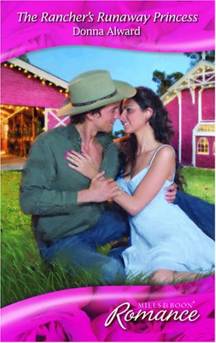 9780263869217: The Rancher's Runaway Princess