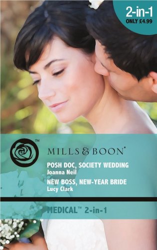 Beispielbild fr Posh Doc, Society Wedding: AND New Boss, New Year Bride (Medical Romance): Posh DOC, Society Wedding / New Boss, New-Year Bride zum Verkauf von WorldofBooks