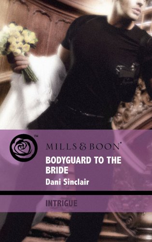 Beispielbild fr Bodyguard To The Bride (Mills & Boon Intrigue) zum Verkauf von AwesomeBooks