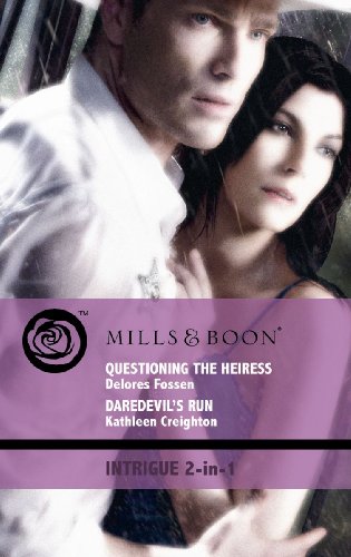 Questioning the Heiress: AND Daredevil's Run (Mills & Boon Intrigue) (9780263873221) by Fossen, Delores