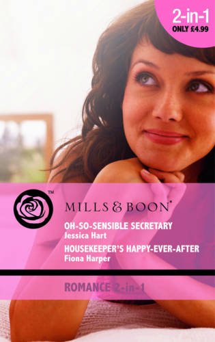 Imagen de archivo de Oh-So-Sensible Secretary / Housekeeper's Happy-Ever-After: Oh-So-Sensible Secretary / Housekeeper's Happy-Ever-After (Mills & Boon Romance) a la venta por AwesomeBooks