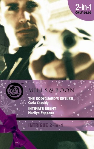 The Bodyguard's Return: AND Intimate Enemy (Mills & Boon Intrigue) (9780263873467) by Cassidy, Carla