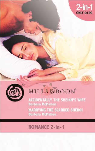 Accidentally the Sheikh's Wife: AND Marrying the Sheikh's Wife (Mills & Boon Romance) (9780263873504) by McMahon, Barbara