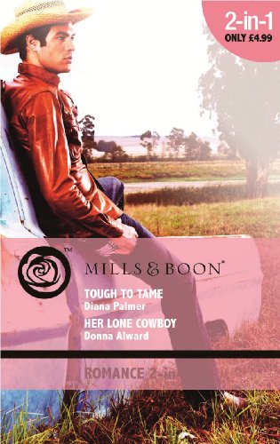 Beispielbild fr Tough to Tame/Her Lone Cowboy (Mills & Boon Romance 2 in 1) zum Verkauf von WorldofBooks