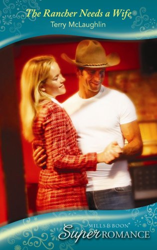 Beispielbild fr The Rancher Needs A Wife (Mills and Boon Superromance) zum Verkauf von Reuseabook