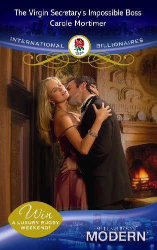 The Virgin Secretary's Impossible Boss (Mills and Boon Modern) (9780263874266) by Carole Mortimer