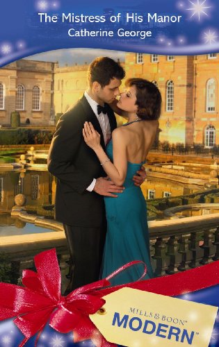 9780263874570: The Mistress of His Manor (Mills and Boon Modern)