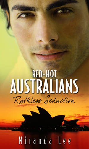 Ruthless Seduction: Red-Hot Australians Collection (Mills & Boon Special Releases) (9780263874747) by Miranda Lee