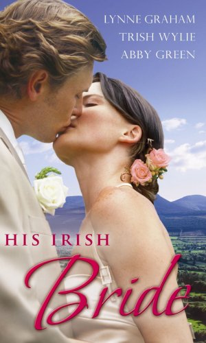 Imagen de archivo de His Irish Bride: The Stephanides Pregnancy / White-Hot! / The Brazilians Blackmail Bargain (Mills and Boon Special Releases) a la venta por Reuseabook