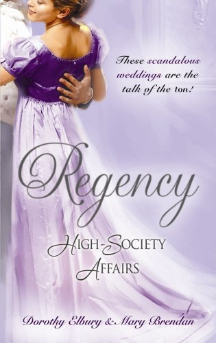 9780263875461: Regency High-Society Affairs Vol 1: A Hasty Betrothal / A Scandalous Marriage: v. 1