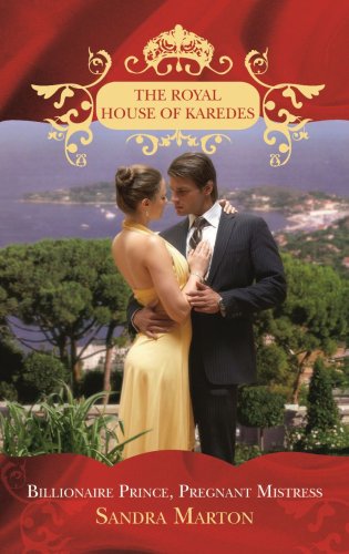 9780263875485: Billionaire Prince, Pregnant Mistress: Book 1 (The Royal House of Karedes)