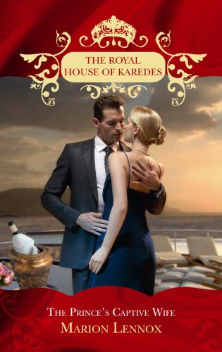 9780263875522: The Prince's Captive Wife: Book 3 (The Royal House of Karedes)