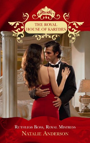 9780263875607: Ruthless Boss, Royal Mistress: Book 7 (The Royal House of Karedes)