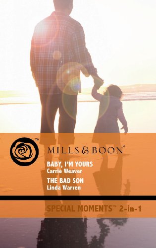 Stock image for Baby, I'm Yours: Baby, I'm Yours / The Bad Son (Bundles of Joy, Book 39) (Mills & Boon Special Moments) for sale by AwesomeBooks