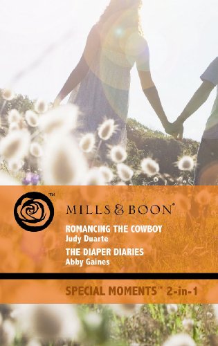 Stock image for Romancing the Cowboy / The nappy Diaries: Romancing the Cowboy / The nappy Diaries (Mills & Boon Special Moments) for sale by AwesomeBooks