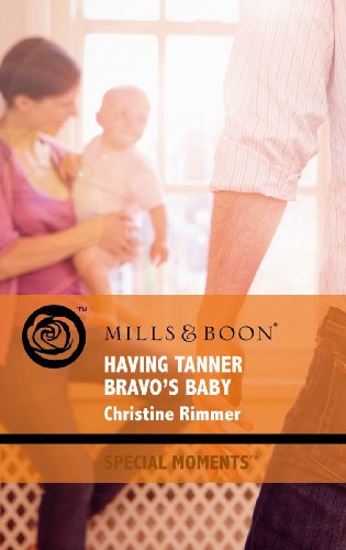 Stock image for Having Tanner Bravo's Baby (Mills & Boon Special Moments) for sale by AwesomeBooks