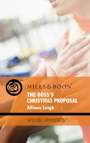 The Boss's Christmas Proposal (Mills & Boon Special Moments) (9780263876451) by Allison Leigh
