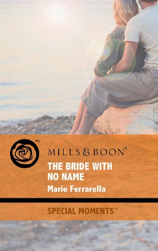 The Bride with No Name (Mills & Boon Special Moments) (9780263876468) by Marie Ferrarella
