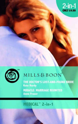Imagen de archivo de The Doctor's Lost-and Found Bride/Miracle: Marriage Reunited (Mills & Boon Medical) a la venta por WorldofBooks