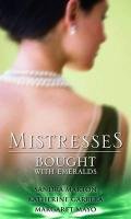 Stock image for Mistresses: Bought With Emeralds: Emerald Fire / Mistress Minded / The Wife Seduction (Mistresses Collection) for sale by Reuseabook