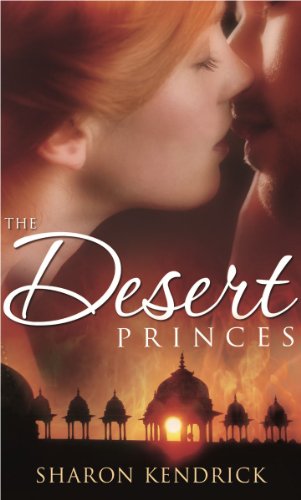 9780263877281: The Desert Princes: The Sheikh's English Bride / The Sheikh's Unwilling Wife / The Desert King's Virgin Bride (Mills & Boon Special Releases)