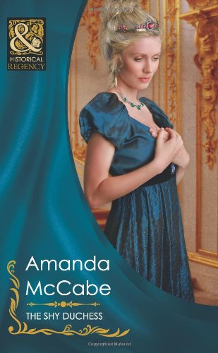 The Shy Duchess (Mills & Boon Historical) (9780263878721) by Amanda McCabe