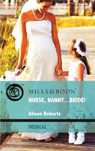 Stock image for Nurse, Nanny.Bride! (Mills & Boon Medical) for sale by Bahamut Media