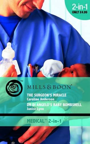The Surgeon's Miracle: AND Dr Angelo's Baby Bombshell (Mills & Boon Medical) (9780263878905) by Anderson, Caroline