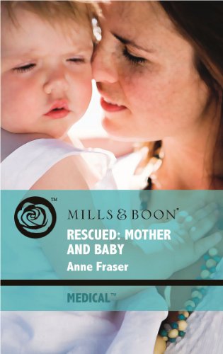 Imagen de archivo de Rescued: Mother and Baby (Mills & Boon Medical) a la venta por WorldofBooks