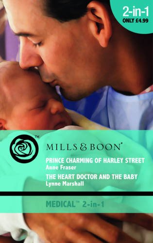 Imagen de archivo de Prince Charming of Harley Street / the Heart Doctor and the Baby : Prince Charming of Harley Street / the Heart Doctor and the Baby a la venta por Better World Books