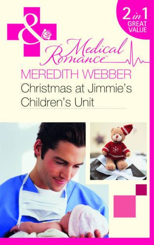 9780263879209: Christmas at Jimmie's Children's Unit: Bachelor of the Baby Ward / Fairytale on the Children's Ward (Mills & Boon Medical)