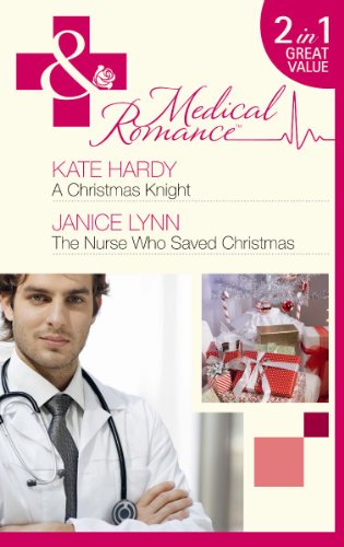 Stock image for A Christmas Knight/The Nurse Who Saved Christmas (Mills & Boon Medical) (Medical Romance) for sale by Goldstone Books