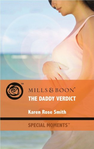 The Daddy Verdict (Mills & Boon Special Moments) (9780263879445) by Smith, Karen Rose