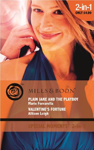 Stock image for Plain Jane And The Playboy/Valentines Fortune (Mills & Boon Special Moments) for sale by Goldstone Books