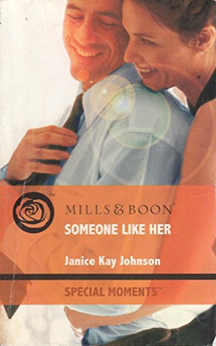 9780263879711: Someone Like Her (Mills & Boon Special Moments)