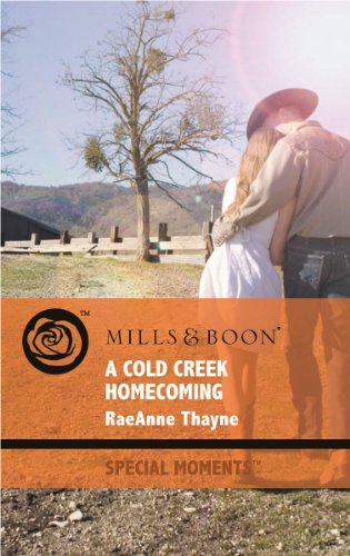 A Cold Creek Homecoming (Mills & Boon Special Moments) (9780263879841) by Thayne, RaeAnne