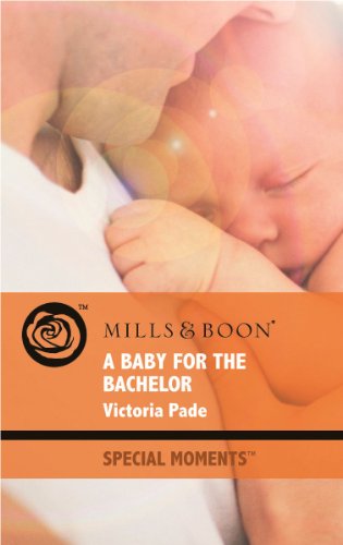 9780263879858: A Baby for the Bachelor (Mills & Boon Special Moments)