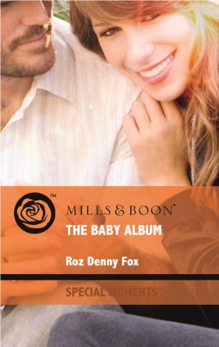 The Baby Album (Mills & Boon Special Moments) (9780263879865) by Fox, Roz Denny