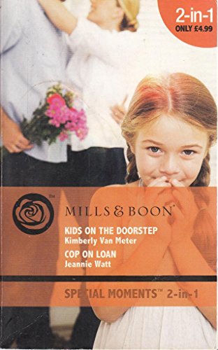 Beispielbild fr Kids on the Doorstep/Cop on Loan (Mills and Boon Special Moments) zum Verkauf von Reuseabook
