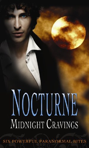 Stock image for Nocturne: Midnight Cravings: Racing the Moon / Mate of the Wolf / Captured / Dreamcatcher / Mahina's Storm / Broken Souls (Mills & Boon Special Releases) for sale by AwesomeBooks